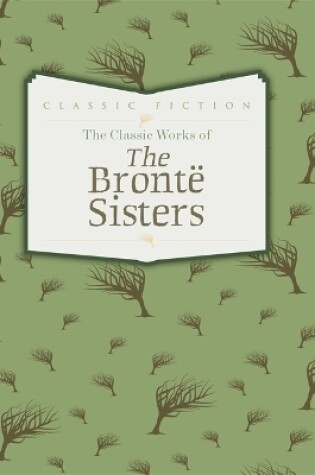 Cover of The Classic Works of The Brontë Sisters
