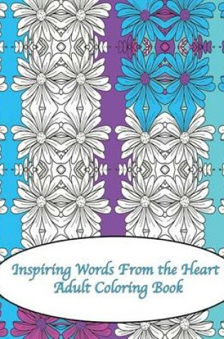 Cover of Inspiring Words From the Heart Adult Coloring Book