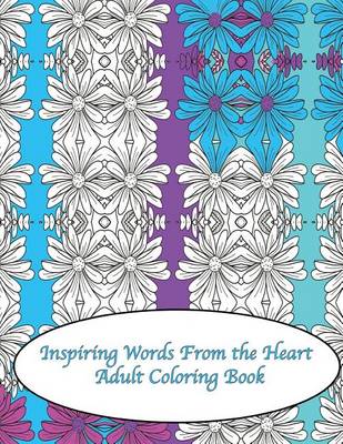 Book cover for Inspiring Words From the Heart Adult Coloring Book