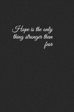 Cover of Hope Is the Only Thing Stronger Than Fear