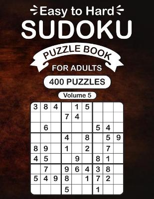 Book cover for Easy to Hard Sudoku Puzzle Book For Adults Vol 5