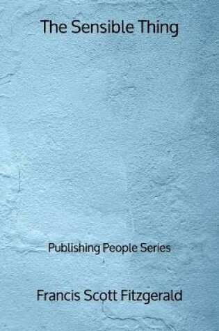 Cover of The Sensible Thing - Publishing People Series