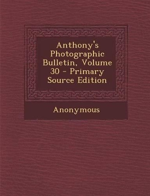Book cover for Anthony's Photographic Bulletin, Volume 30