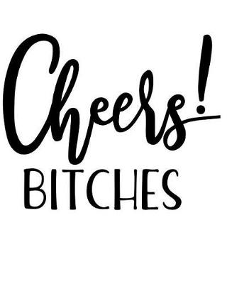 Book cover for Cheers Bitches!