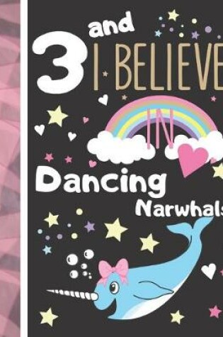 Cover of 3 And I Believe In Dancing Narwhals