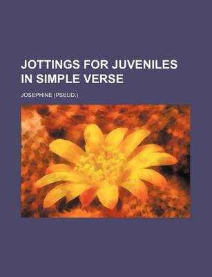 Book cover for Jottings for Juveniles in Simple Verse