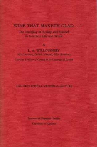 Cover of 'Wine that maketh glad ...'. The Interplay of Reality and Symbol in Goethe's Life and Work