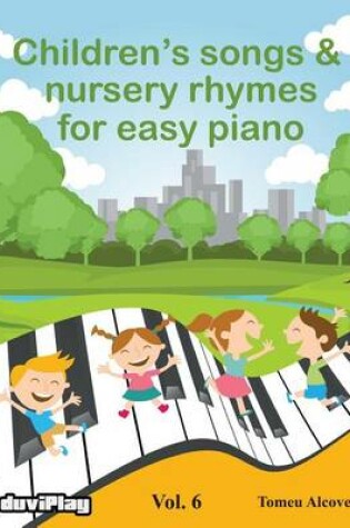 Cover of Children's Songs & Nursery Rhymes for Easy Piano. Vol 6.