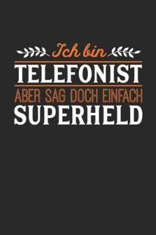 Cover of Ich bin Telefonist aber sag doch einfach Superheld