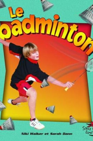Cover of Le Badminton (Badminton in Action)