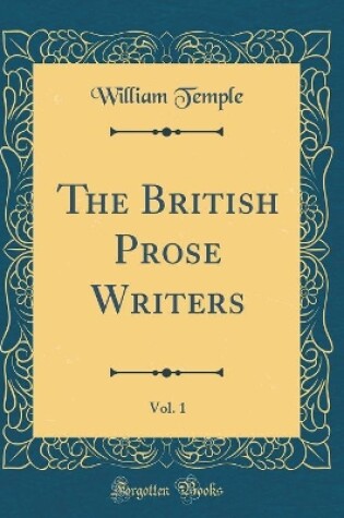Cover of The British Prose Writers, Vol. 1 (Classic Reprint)