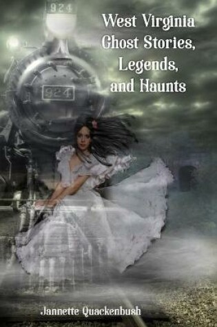 Cover of West Virginia Ghost Stories, Legends, and Haunts