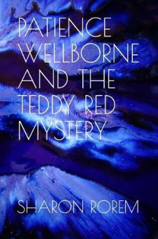 Cover of Patience Wellborne and the Teddy Red Mystery