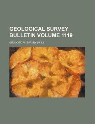 Book cover for Geological Survey Bulletin Volume 1119