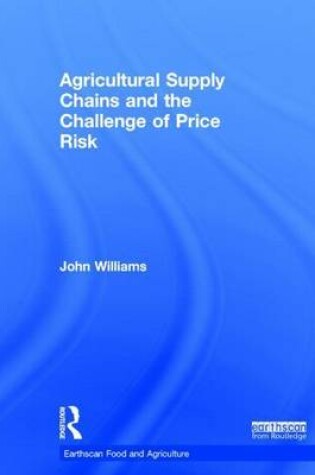 Cover of Agricultural Supply Chains and the Management of Price Risk