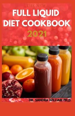 Book cover for The New Full Liquid Diet Cookbook 2021