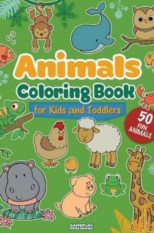 Cover of Animals Coloring Book For Kids and Toddlers