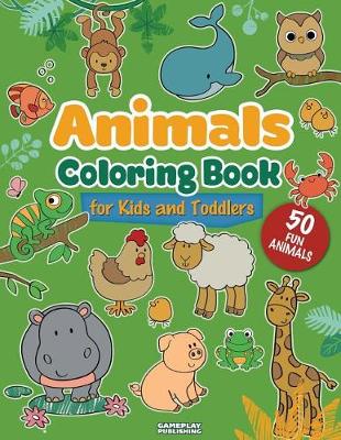 Book cover for Animals Coloring Book For Kids and Toddlers