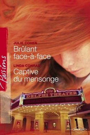 Cover of Brulant Face-A-Face - Captive Du Mensonge (Harlequin Passions)
