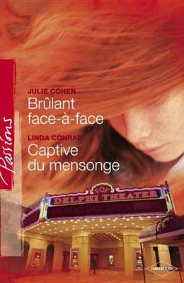 Book cover for Brulant Face-A-Face - Captive Du Mensonge (Harlequin Passions)