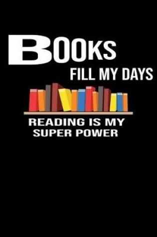 Cover of Book Fill My Day Reading Is My Superpower
