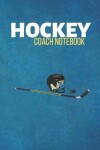 Book cover for Hockey Coach Notebook