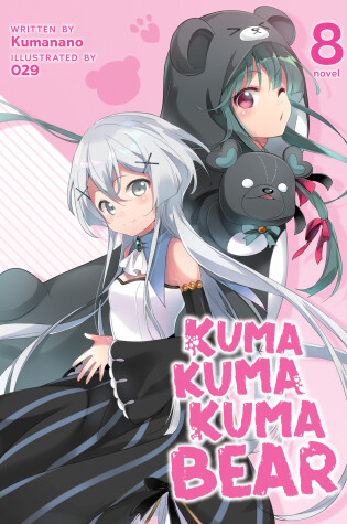 Cover of Kuma Kuma Kuma Bear (Light Novel) Vol. 8