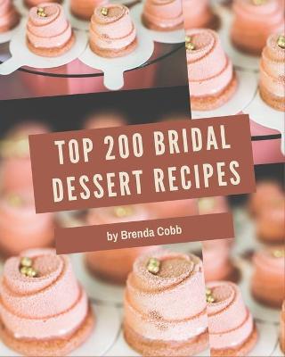 Book cover for Top 200 Bridal Dessert Recipes