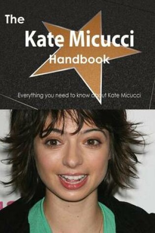 Cover of The Kate Micucci Handbook - Everything You Need to Know about Kate Micucci