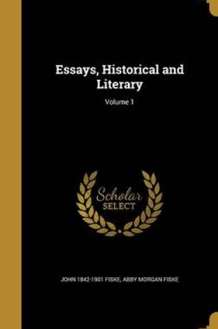 Cover of Essays, Historical and Literary; Volume 1