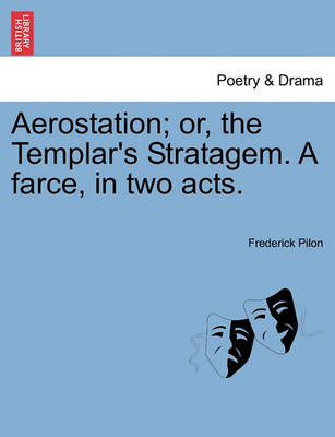 Book cover for Aerostation; Or, the Templar's Stratagem. a Farce, in Two Acts.