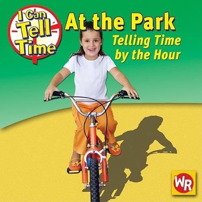 Cover of At the Park: Telling Time by the Hour