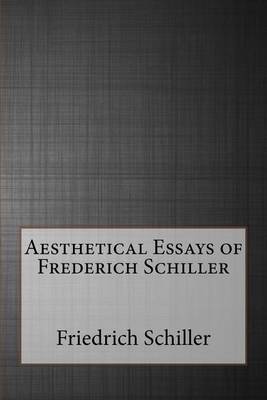 Book cover for Aesthetical Essays of Frederich Schiller