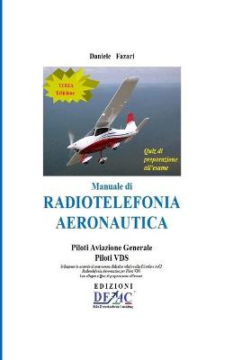 Book cover for Manuale di Radiotelefonia Aeronautica - Piloti A.G. e Piloti VDS - III Edizione con Quiz