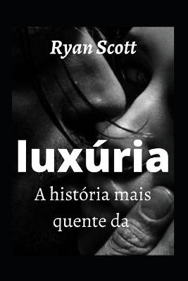 Book cover for A hist�ria mais quente da lux�ria