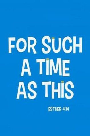 Cover of For Such a Time as This - Esther 4