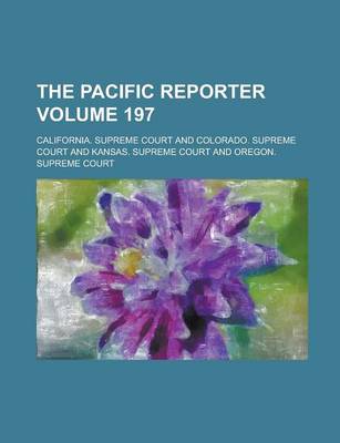 Book cover for The Pacific Reporter Volume 197