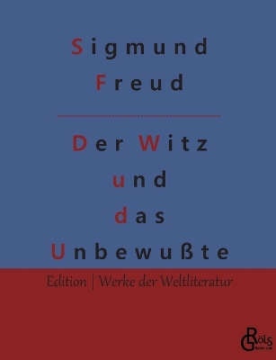 Book cover for Der Witz und seine Beziehung zum Unbewußten