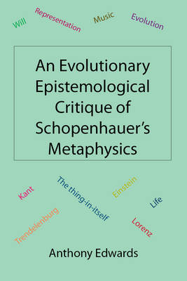 Book cover for An Evolutionary Epistemological Critique of Schopenhauer's Metaphysics