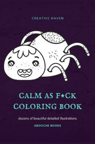 Cover of Calm as f*ck Coloring Book