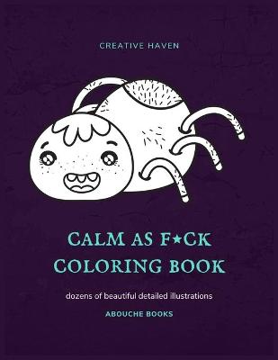 Book cover for Calm as f*ck Coloring Book