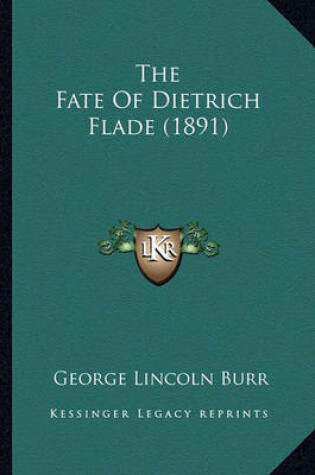 Cover of The Fate of Dietrich Flade (1891)