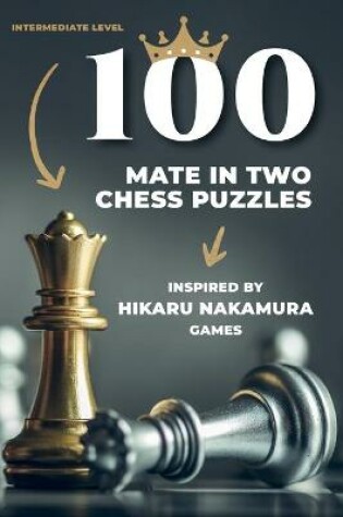 Cover of 100 mate in two chess puzzles, inspired by Hikaru Nakamura games