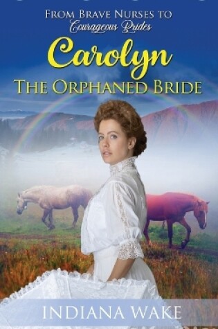 Cover of Carolyn - The Orphaned Bride