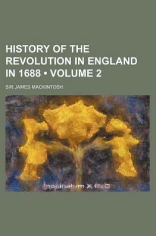 Cover of History of the Revolution in England in 1688 (Volume 2)