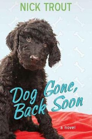 Cover of Dog Gone, Back Soon