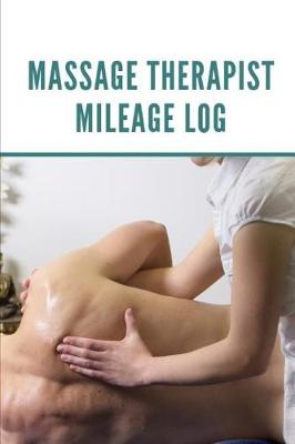 Book cover for Massage Therapist Mileage Log