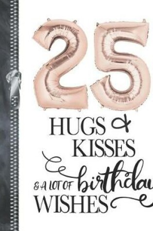 Cover of 25 Hugs & Kisses & A Lot Of Birthday Wishes