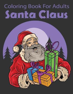 Cover of Coloring Book For Adults Santa Claus