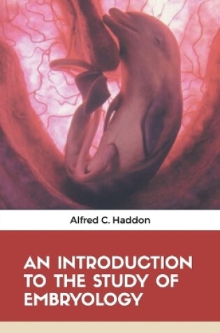 Cover of An Introduction to the Study of Embryology